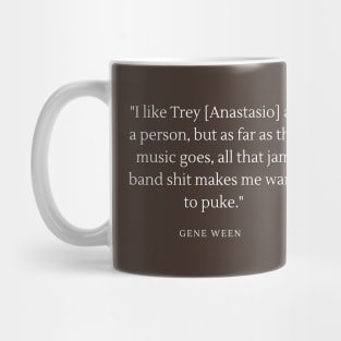 WEEN Gener Trey Jam Band Quote Mug